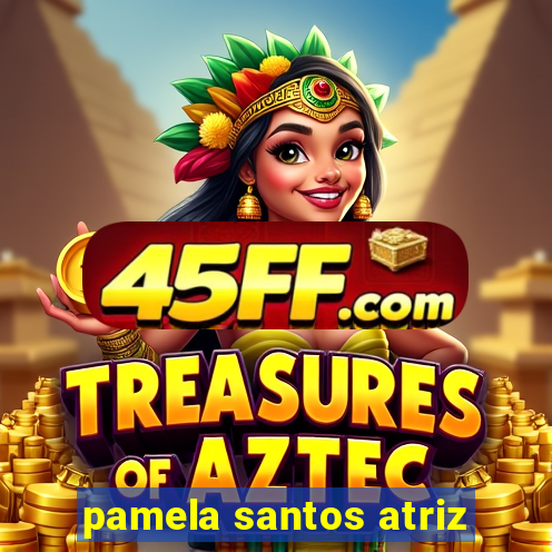 pamela santos atriz